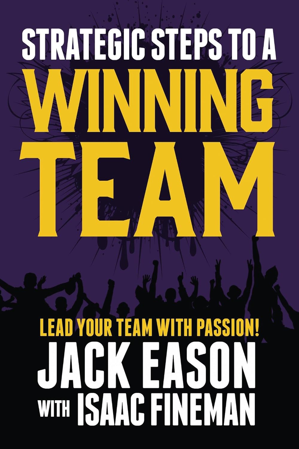 Strategic Steps to a Winning Team by Jill Eileen Smith